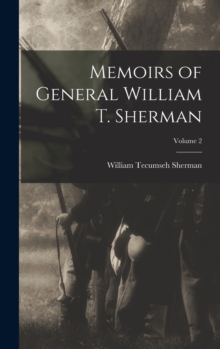Image for Memoirs of General William T. Sherman; Volume 2