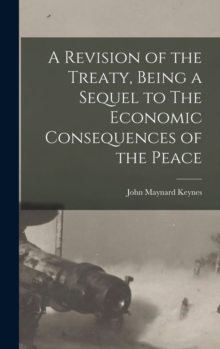 Image for A Revision of the Treaty, Being a Sequel to The Economic Consequences of the Peace