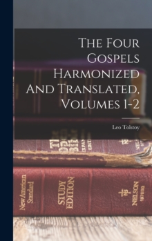 Image for The Four Gospels Harmonized And Translated, Volumes 1-2