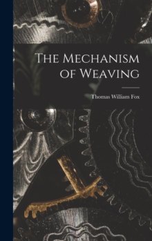 Image for The Mechanism of Weaving