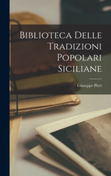 Image for Biblioteca Delle Tradizioni Popolari Siciliane