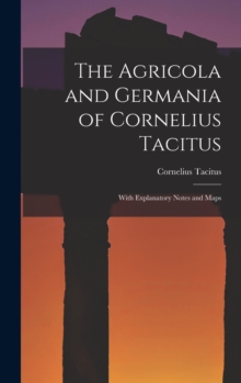 Image for The Agricola and Germania of Cornelius Tacitus