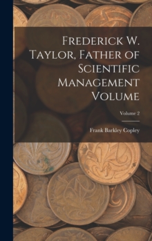 Image for Frederick W. Taylor, Father of Scientific Management Volume; Volume 2