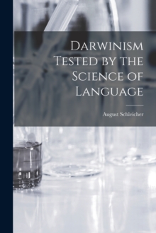 Image for Darwinism Tested by the Science of Language