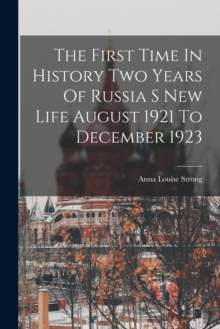 Image for The First Time In History Two Years Of Russia S New Life August 1921 To December 1923