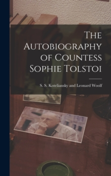 Image for The Autobiography of Countess Sophie Tolstoi