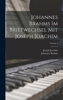 Image for Johannes Brahms Im Briefwechsel Mit Joseph Joachim; Volume 2