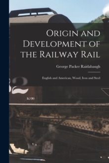 Image for Origin and Development of the Railway Rail