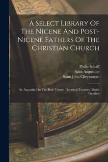 Image for A Select Library Of The Nicene And Post-nicene Fathers Of The Christian Church