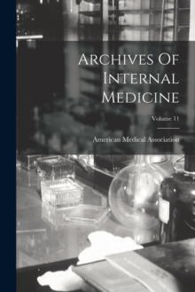 Image for Archives Of Internal Medicine; Volume 11