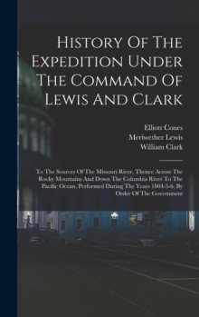 Image for History Of The Expedition Under The Command Of Lewis And Clark