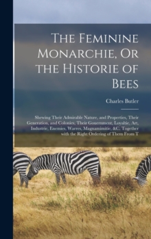 Image for The Feminine Monarchie, Or the Historie of Bees