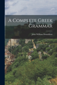 Image for A Complete Greek Grammar