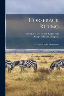 Image for Horseback Riding : A Practical Guide for Beginners