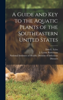 Image for A Guide and key to the Aquatic Plants of the Southeastern United States
