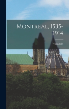 Image for Montreal, 1535-1914