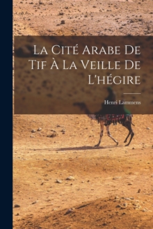 Image for La Cite arabe de Tif a la veille de l'hegire