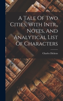 Image for A Tale Of Two Cities, With Intr., Notes, And Analytical List Of Characters
