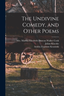 Image for The Undivine Comedy, and Other Poems