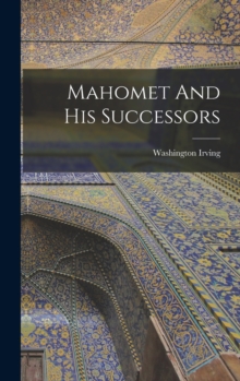 Image for Mahomet And His Successors