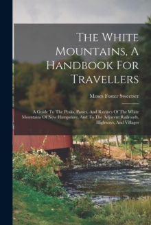 Image for The White Mountains, A Handbook For Travellers