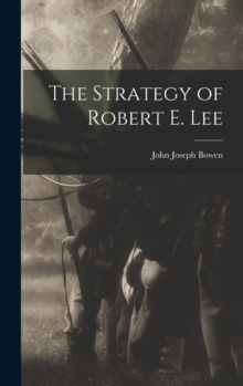 Image for The Strategy of Robert E. Lee