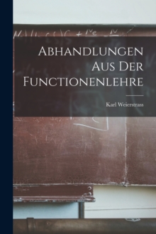 Image for Abhandlungen Aus Der Functionenlehre