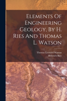 Image for Elements Of Engineering Geology, By H. Ries And Thomas L. Watson