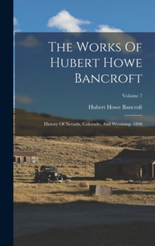 Image for The Works Of Hubert Howe Bancroft
