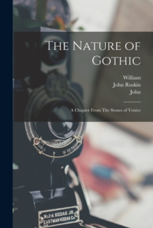 Image for The Nature of Gothic : A Chapter From The Stones of Venice