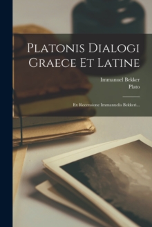 Image for Platonis Dialogi Graece Et Latine : Ex Recensione Immanuelis Bekkeri...