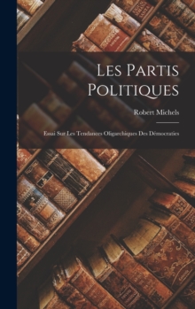 Image for Les Partis Politiques : Essai Sur Les Tendances Oligarchiques Des Democraties