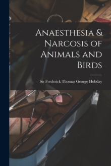 Image for Anaesthesia & Narcosis of Animals and Birds