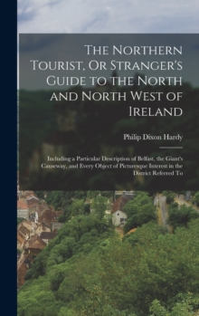 Image for The Northern Tourist, Or Stranger's Guide to the North and North West of Ireland