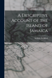 Image for A Descriptive Account of the Island of Jamaica