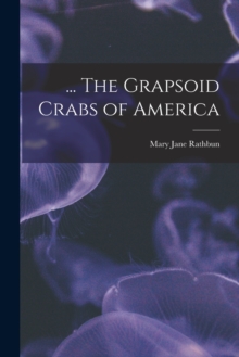 Image for ... The Grapsoid Crabs of America