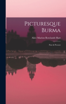 Image for Picturesque Burma : Past & Present