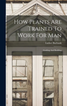 Image for How Plants Are Trained To Work For Man