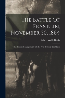 Image for The Battle Of Franklin, November 30, 1864