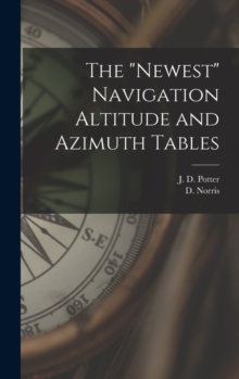 Image for The "Newest" Navigation Altitude and Azimuth Tables