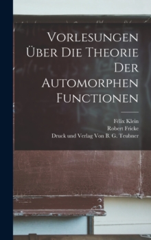 Image for Vorlesungen uber die Theorie der Automorphen Functionen