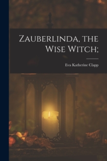 Image for Zauberlinda, the Wise Witch;