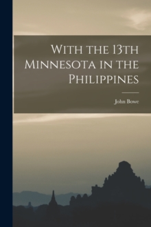 Image for With the 13th Minnesota in the Philippines