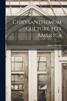 Image for Chrysanthemum Culture for America