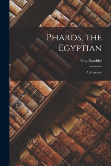 Image for Pharos, the Egyptian; a Romance
