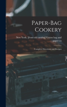 Image for Paper-bag Cookery; Complete Directions and Recipes