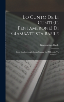 Image for Lo Cunto De Li Cunti (il Pentamerone) Di Giambattista Basile : Testo Conforme Alla Prima Stampa Del Mdcxxxiv-vi, Volume 1...