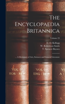 Image for The Encyclopaedia Britannica; ... A Dictionary of Arts, Sciences and General Literature; Volume 23