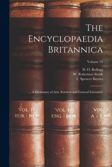 Image for The Encyclopaedia Britannica; ... A Dictionary of Arts, Sciences and General Literature; Volume 23