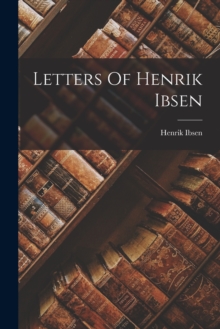 Image for Letters Of Henrik Ibsen